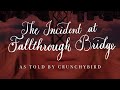 Crunchybird The Incident At Fallthrough Bridge Teaser