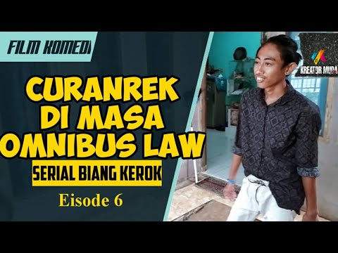 film-komedi-curanrek-di-masa-omnibus-law-serial-biang-kerok-eps-6