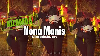 Download lagu KIZOMBA TERBARU || NONA MANIS || NIKO LAKULO mp3