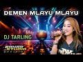 DEMEN MLAYU MLAYU DEWI KIRANA DJ TARLING REMIX