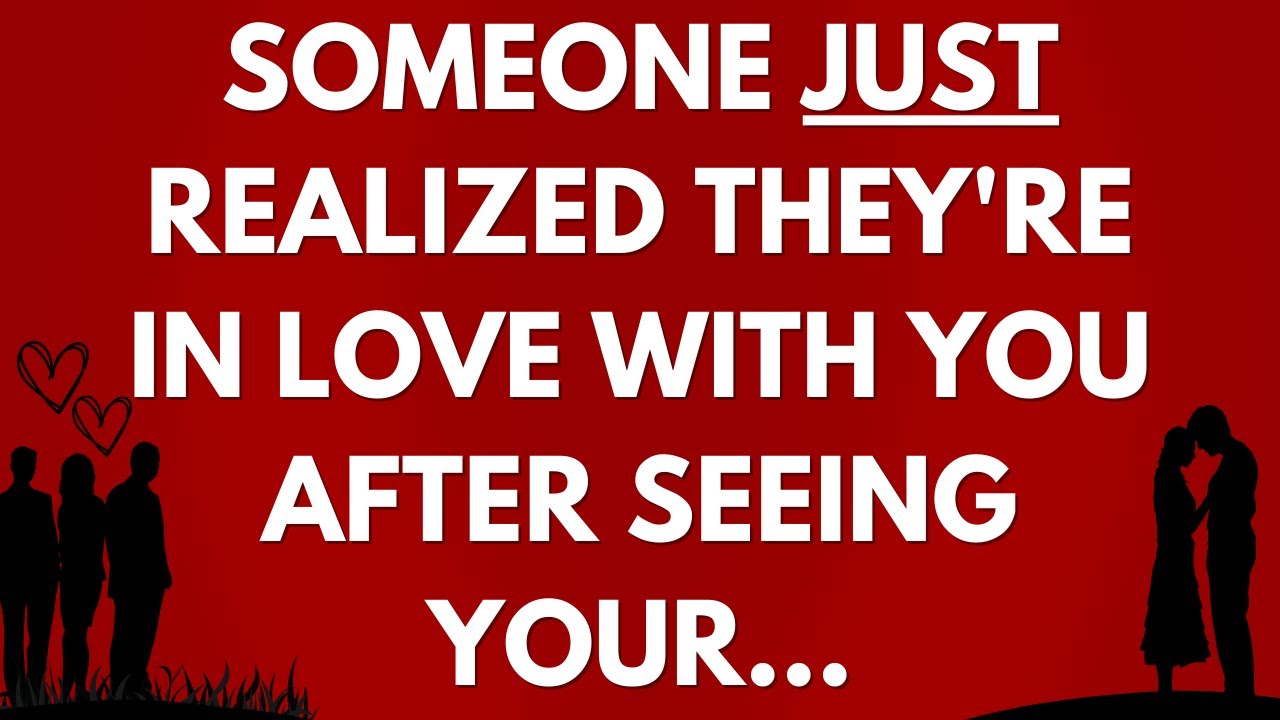 💌 Someone just realized they're in love with you after seeing your...