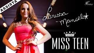 Desfile Larissa Manoela - Miss Teen - Por Criativy