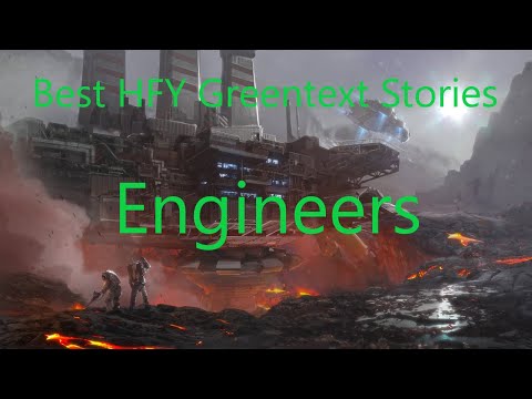 Best HFY Greentext Stories: Engineers (r/HFY + /tg/)