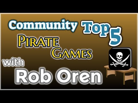 Rob's Look at The Top 5 Pirate Games