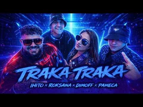 IHITO x ROKSANA x DIMOFF x PAMECA - TRAKA TRAKA [OFFICIAL 4K VIDEO] 2026