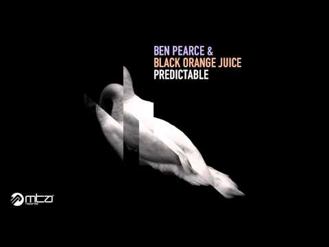 Ben Pearce & Black Orange Juice - Predictable (Ben Pearce Re-Work)