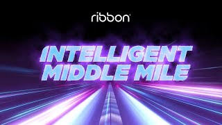 インテリジェント・ミドルマイル - RibbonのIP光伝送ネットワーク