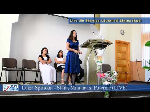 Luiza Spiridon - Sfant, Minunat si Puternic (LIVE)