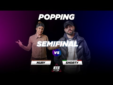 BTS 2022 \\ Popping 1/2 Final • Shorty (Ita) vs Nury (Esp)