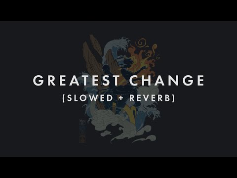 Legend of Korra Greatest Change (Slowed + Reverb)