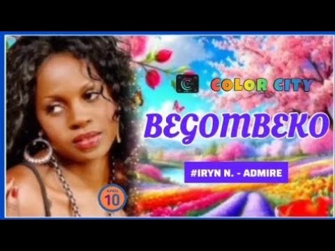IRYN NAMUBIRU_-_BEGOMBEKO (ADMIRE) VIDEO LYRICS__But no one touching you