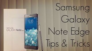 Samsung Galaxy Note Edge Tips & Tricks / FAQ & Useful Options - PhoneRadar