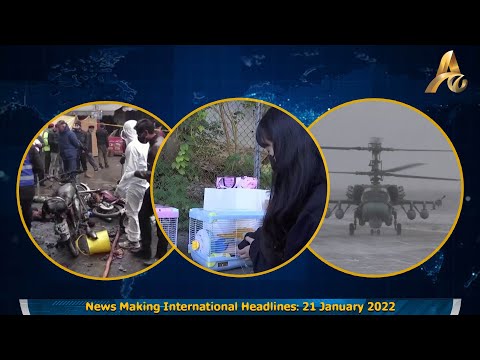 News Making International Headlines:  21 January 2022