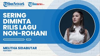 Sering Bawakan Lagu Rohani, Ini Bocoran Lagu Non Rohani yang Akan Dirilis Melitha Sidabutar