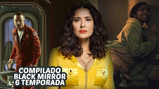 MARATONA BLACK MIRROR SEXTA TEMPORADA | Melhores Momentos de Todos os Episódios