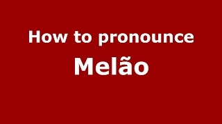 How to pronounce Melão