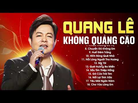 Quang Lê Không Quảng Cáo - 30 Bài Hát Nhạc Trữ Tình Quê Hương Hay Nhất 2025