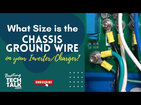What Size is the Chassis Ground Wire on Your Boat's Inverter/Charger?