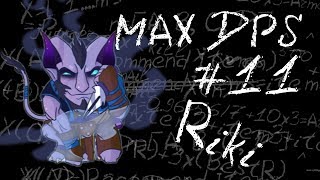 Maximum DPS: Riki
