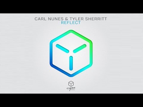 Carl Nunes & Tyler Sherritt - Reflect (Original Mix)