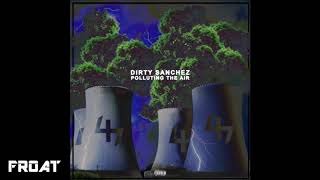 Dirty Sanchez - Polluting The Air