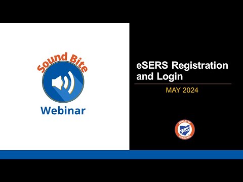 Sound Bite Webinar: eSERS Registration and Login Process