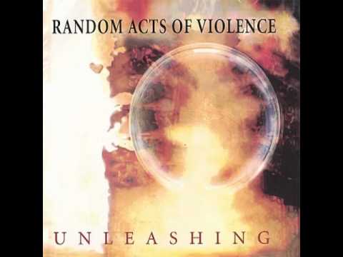 Random Acts Of Violence - Unleashing