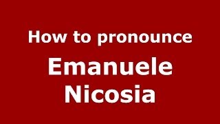 How to pronounce Emanuele Nicosia