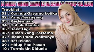 Download lagu DJ DANGDUT NONSTOP FULL ALBUM KURINDU GAYAMU KETIKA BERMANJA - DANGDUT REMIX FULL BASS mp3