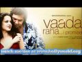 Video for film (Vaada Raha)(2009)