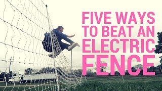 5 Ways To Beat An Electric Fence