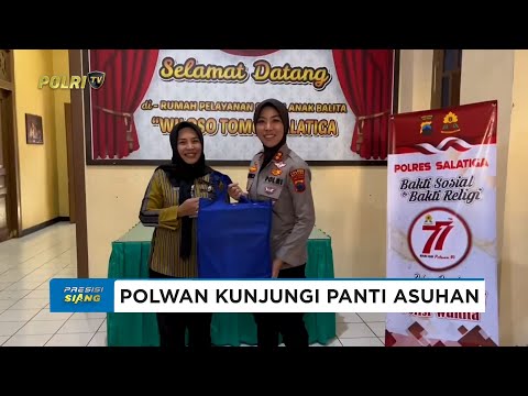 POLWAN POLRES SALATIGA KUNJUNGI PANTI ASUHAN WILOSOTOMO BUKTI PENGABDIAN TANPA BATAS