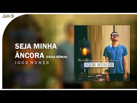 Seja Minha Âncora - Igor Nunes