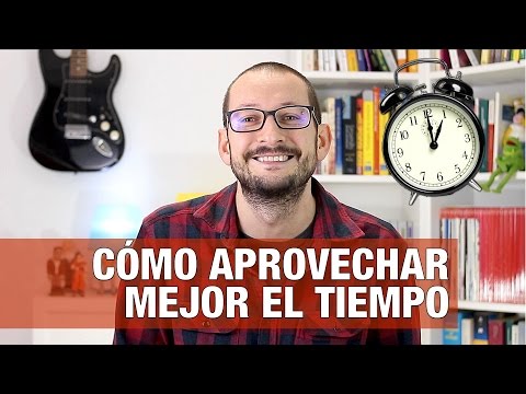 Cómo aprovechar mejor el tiempo