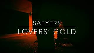 Saeyers - Lovers’ Gold (Official Video)