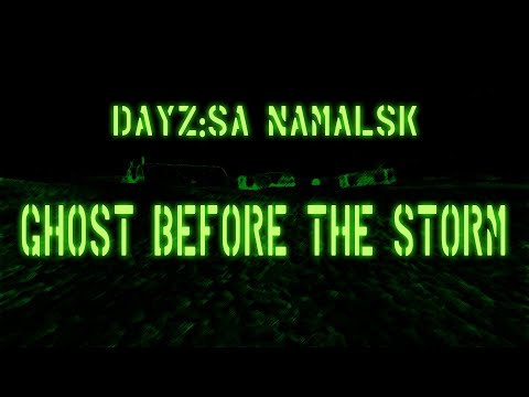 DAYZ SA Namalsk: Ghost before the Storm