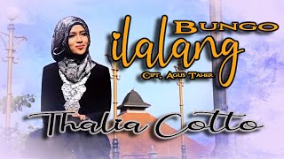 Download lagu Thalia Cotto KDI || BUNGO ILALANG ||  Karya Agus Taher mp3