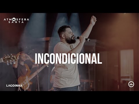 Atmosfera Santa - Incondicional (Ao vivo)