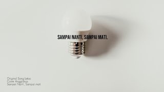 Download lagu SAMPAI NANTI, SAMPAI MATI - LETTO, COVER   LIRIK (COVER BY ANGGIDNPS mp3