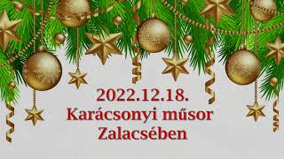 2022.12.18. Karácsonyi műsor Zalacsében