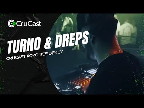 Turno & Dreps - Crucast XOYO Residency