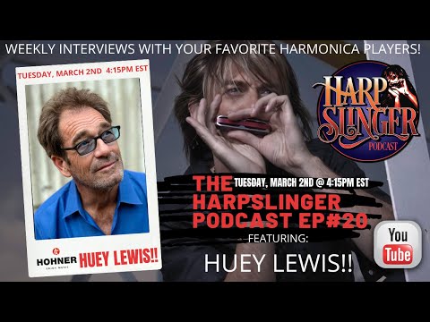 HARPSLINGER PODCAST EP#20  -  HUEY LEWIS