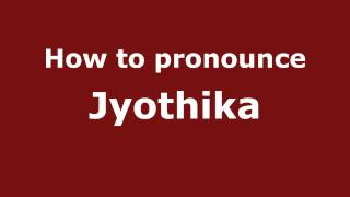 How to pronounce Jyothika
