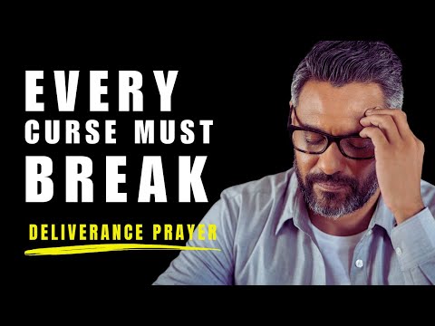 EVERY CURSE MUST BREAK  | This Prayer Will Break Every CURSE Someone Placed On Your Life