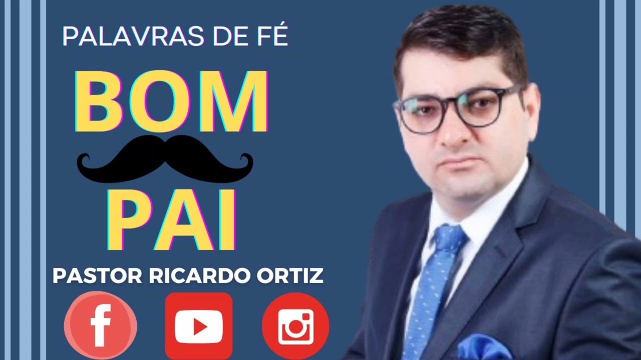 O BOM PAI - PASTOR RICARDO ORTIZ