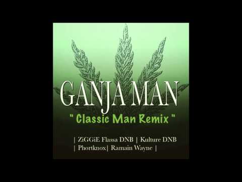 Ganja Man Remix | ZiGGiE Flassa DNB | Xulcha | PhortKnox DNB | Ramain Wayne