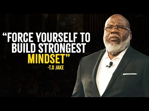 Force Yourself To Build Strongest Mindset - T.d Jake Motivational Speech