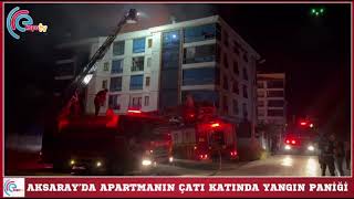 Aksaray’da Apartmanın Çatı Katında Yangın Paniği
