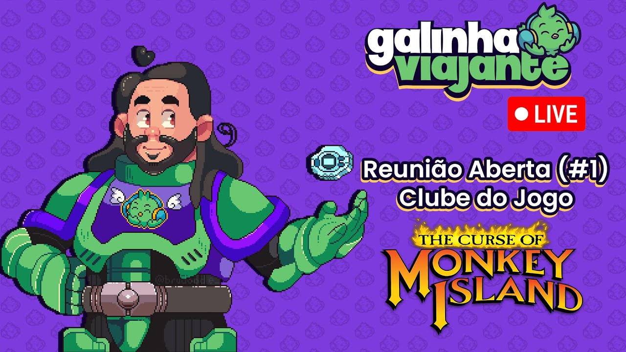 Clube do Jogo: Reunião Aberta - Curse of the Monkey Island #galinhaviajante