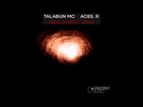 Aces R & Talabun Mc - Dread Ah Night